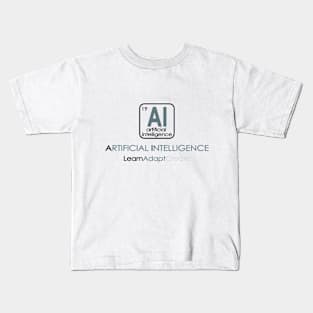 AI - Artificial Intelligence - Learn Adapt Create Kids T-Shirt